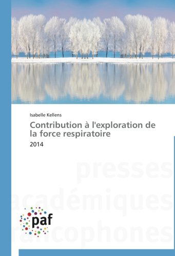 Cover for Isabelle Kellens · Contribution À L'exploration De La Force Respiratoire: 2014 (Paperback Book) [French edition] (2018)