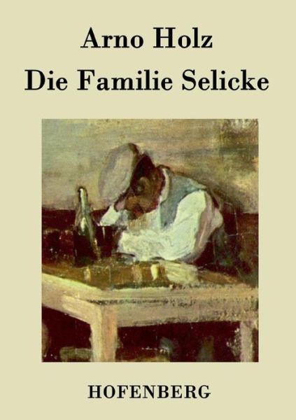 Cover for Johannes Schlaf · Die Familie Selicke (Taschenbuch) (2015)