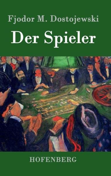 Cover for Fjodor M Dostojewski · Der Spieler (Hardcover bog) (2015)