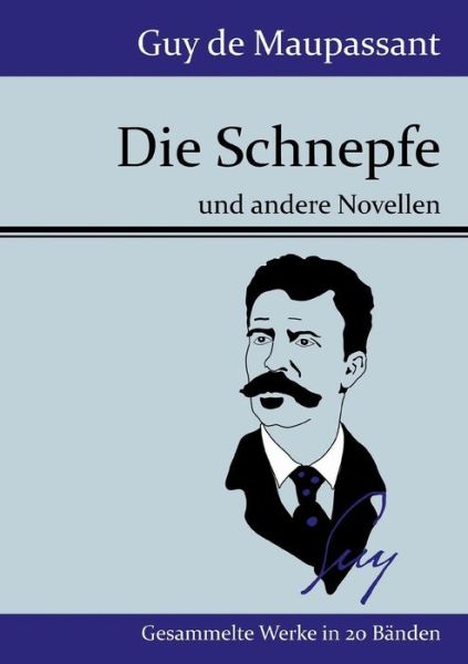 Die Schnepfe - Guy De Maupassant - Books - Hofenberg - 9783843076142 - July 17, 2015