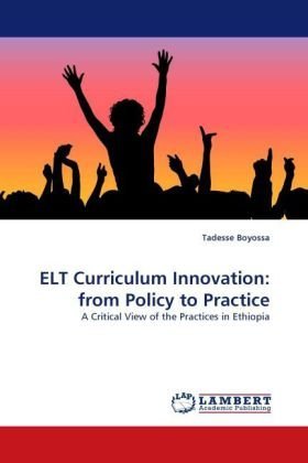 Cover for Tadesse Boyossa · Elt Curriculum Innovation: from Policy to Practice: a Critical View of the Practices in Ethiopia (Paperback Bog) (2010)