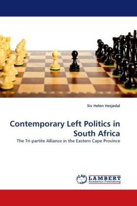 Cover for Siv Helen Hesjedal · Contemporary Left Politics in South Africa: the Tri-partite Alliance in the Eastern Cape Province (Paperback Bog) (2010)
