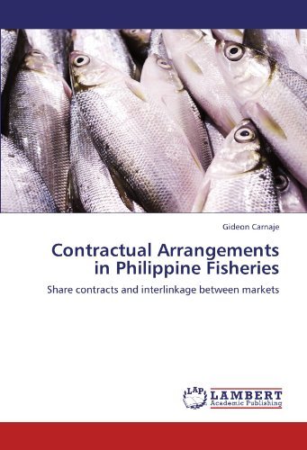Contractual Arrangements in Philippine Fisheries: Share Contracts and Interlinkage Between Markets - Gideon Carnaje - Books - LAP LAMBERT Academic Publishing - 9783846512142 - September 26, 2011