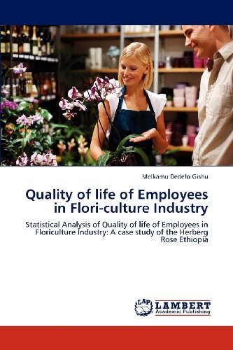 Cover for Melkamu Dedefo Gishu · Quality of Life of Employees in Flori-culture Industry: Statistical Analysis of Quality of Life of Employees in Floriculture Industry: a Case Study of the Herberg Rose Ethiopia (Taschenbuch) (2012)