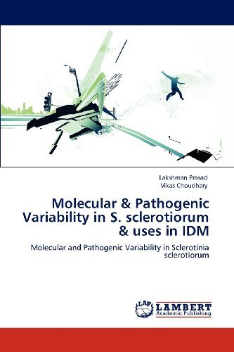 Cover for Vikas Choudhary · Molecular &amp; Pathogenic Variability in S. Sclerotiorum &amp; Uses in Idm: Molecular and Pathogenic Variability in Sclerotinia Sclerotiorum (Pocketbok) (2012)