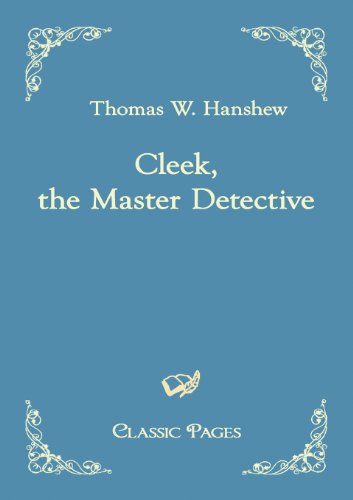 Cover for Thomas W. Hanshew · Cleek, the Master Detective (Classic Pages) (Taschenbuch) (2010)