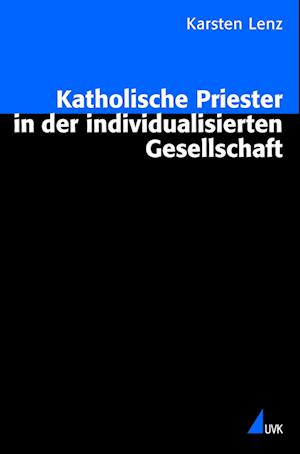 Cover for Karsten Lenz · Katholische Priester in der individualisierten Gesellschaft (Book) (2022)