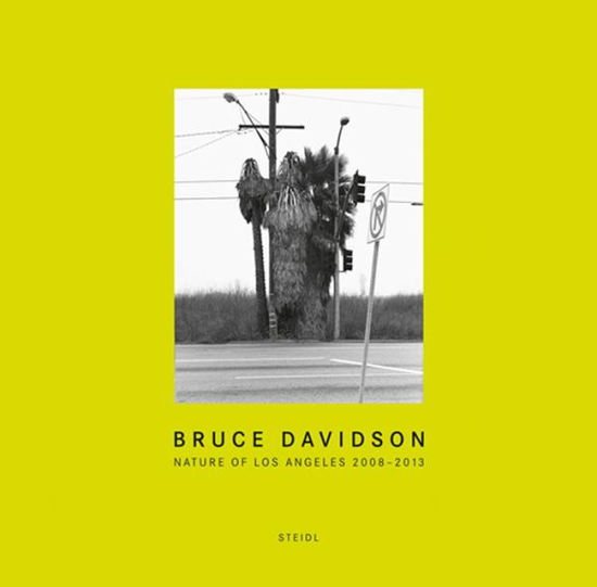 Cover for Bruce Davidson · Bruce Davidson: Nature of Los Angeles 2008 - 2013 (Hardcover Book) (2015)