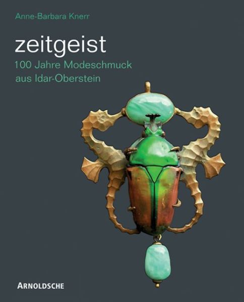 Cover for Anne-Barbara Knerr · Zeitgeist: A Century of Idar-Oberstein Costume Jewellery (Hardcover Book) (2009)