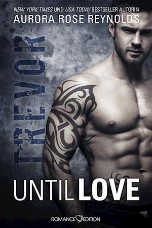 Cover for Aurora Rose Reynolds · Until Love: Trevor (Bog) (2016)