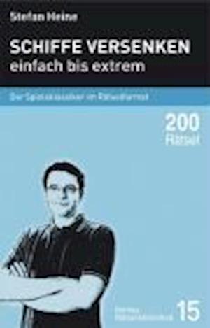 Cover for Stefan Heine · Schiffe Versenken - Einfach Bis Extrem: Der Spieleklassiker Im Ratselformat (Hei (Book)