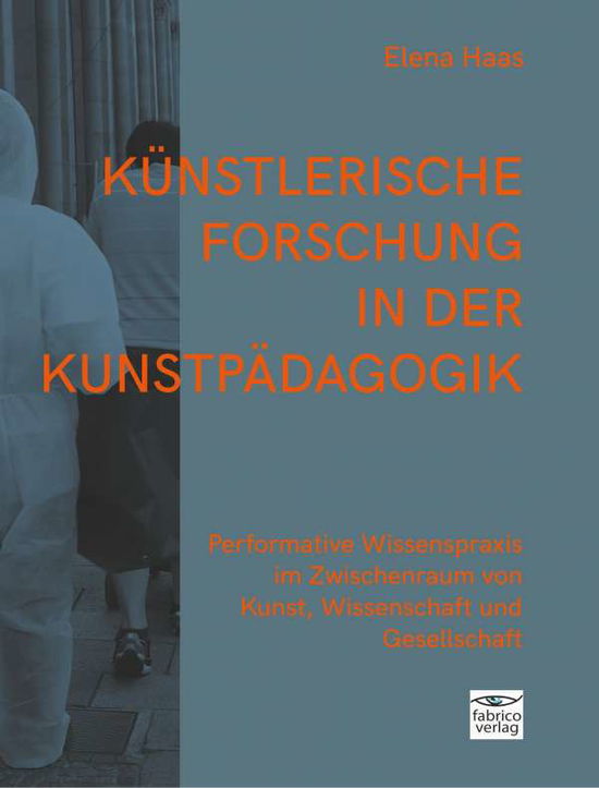 Cover for Haas · Künstlerische Forschung in der Kun (Book)