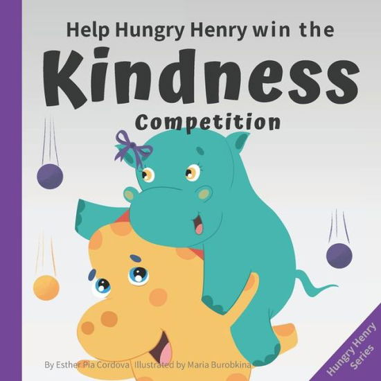 Cover for Esther Pia Cordova · Help Hungry Henry Win the Kindness Competition (Paperback Book) (2021)