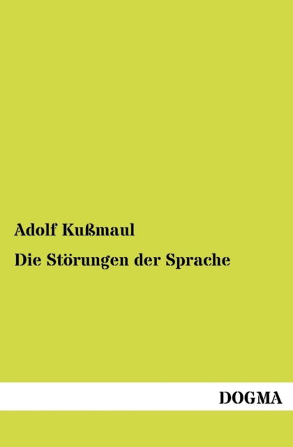 Cover for Adolf Kußmaul · Die Störungen Der Sprache (Paperback Book) [German edition] (2012)