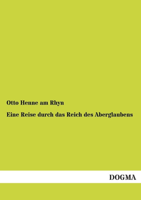 Cover for Otto Henne Am Rhyn · Eine Reise durch das Reich des Aberglaubens (Taschenbuch) [German edition] (2012)