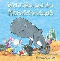 Wal Julian und das Plastikbauchw - Grünig - Bücher -  - 9783960742142 - 15. Mai 2020