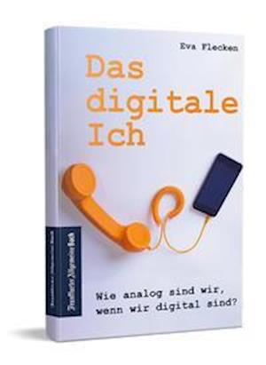 Cover for Eva Flecken · Das digitale Ich (Book) (2021)