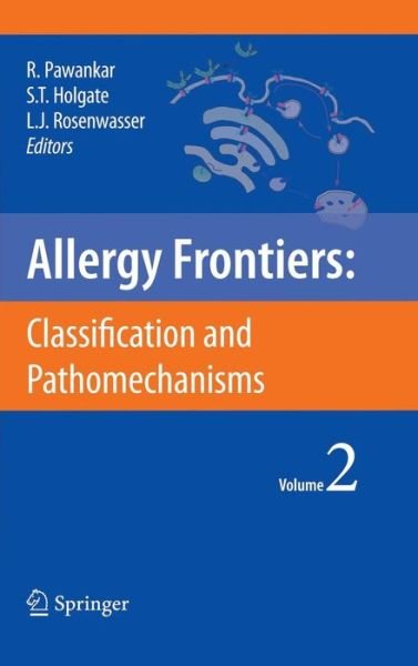 Cover for Ruby Pawankar · Allergy Frontiers:Classification and Pathomechanisms - Allergy Frontiers (Gebundenes Buch) [2009 edition] (2009)