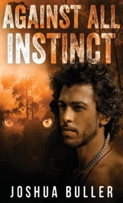 Cover for Joshua Buller · Against All Instinct (Innbunden bok) (2022)