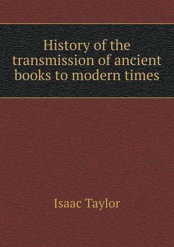 Cover for Isaac Taylor · History of the Transmission of Ancient Books to Modern Times (Pocketbok) (2013)