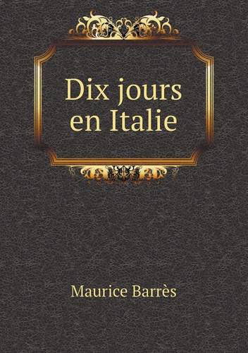 Cover for Maurice Barrès · Dix Jours en Italie (Paperback Bog) [French edition] (2013)