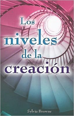 Cover for Sylvia Browne · Niveles De La Creacion, Los (Col. Sylvia Browne) (Spanish Edition) (Taschenbuch) [Spanish edition] (2011)