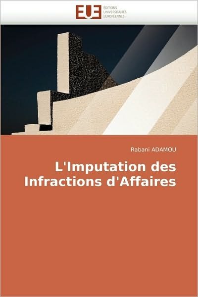 Cover for Rabani Adamou · L'imputation Des Infractions D'affaires (Pocketbok) [French edition] (2010)