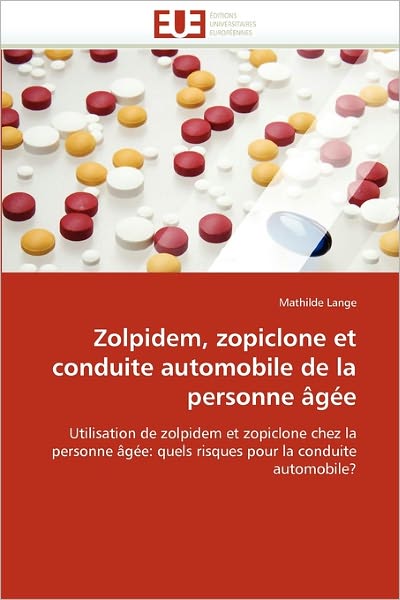 Cover for Lange-M · Zolpidem, Zopiclone Et Conduite Automobile de la Personne ?g?e - Omn.Univ.Europ. (Paperback Book) [French edition] (2018)