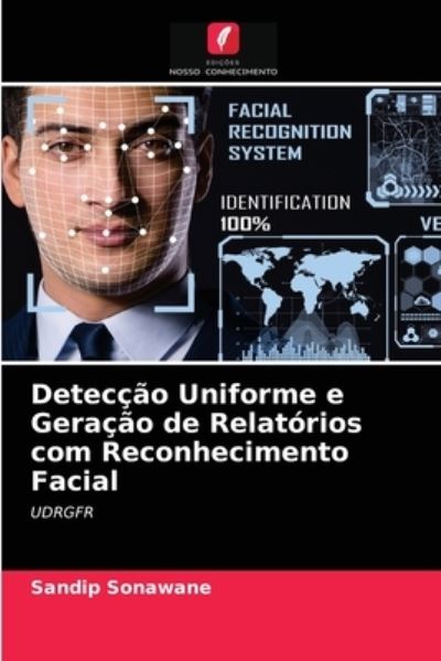Cover for Sandip Sonawane · Deteccao Uniforme e Geracao de Relatorios com Reconhecimento Facial (Paperback Book) (2021)