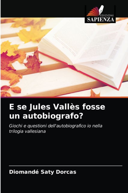 Cover for Diomandé Saty Dorcas · E se Jules Valles fosse un autobiografo? (Paperback Book) (2021)