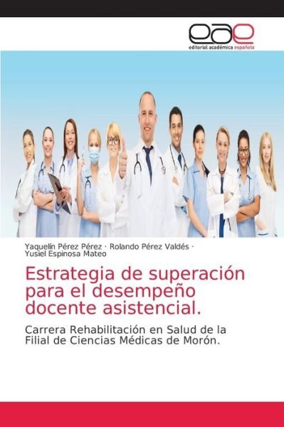 Cover for Yaquelin Perez Perez · Estrategia de superacion para el desempeno docente asistencial. (Paperback Book) (2021)