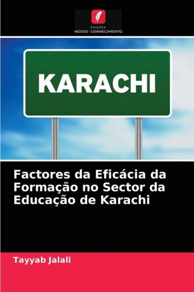 Cover for Tayyab Jalali · Factores da Eficacia da Formacao no Sector da Educacao de Karachi (Paperback Book) (2021)