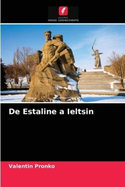 Cover for Valentin Pronko · De Estaline a Ieltsin (Paperback Book) (2021)