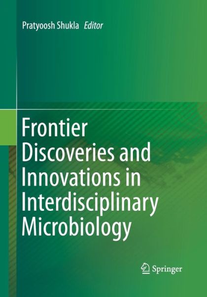 Cover for Frontier Discoveries and Innovations in Interdisciplinary Microbiology (Pocketbok) [Softcover reprint of the original 1st ed. 2016 edition] (2016)
