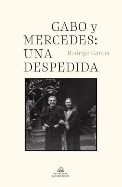 Cover for Rodrigo Garcia · Gabo y Mercedes: una despedida (Gebundenes Buch) (2021)