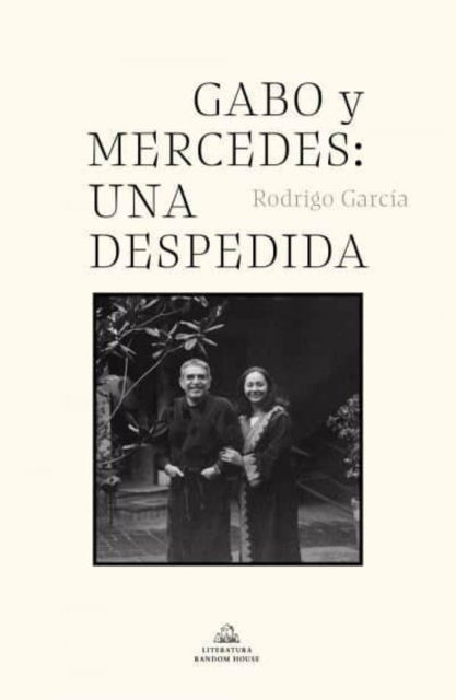 Cover for Rodrigo Garcia · Gabo y Mercedes: una despedida (Hardcover Book) (2021)