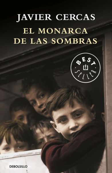 El monarca de las sombras - Javier Cercas - Bøger - Debolsillo - 9788466344142 - 25. september 2018