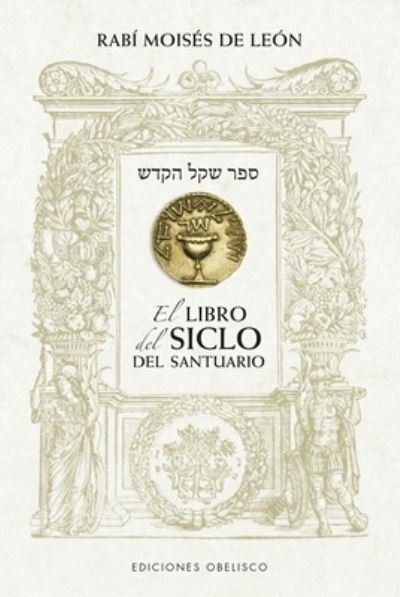 Cover for Rabi Moisés De León · El libro del siclo del santuario (Taschenbuch) (2022)