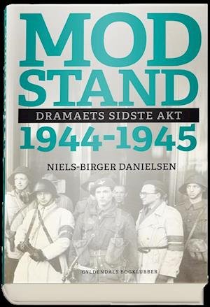 Cover for Niels-Birger Danielsen · Modstand: Modstand 1944-1945 (Indbundet Bog) [1. udgave] (2021)