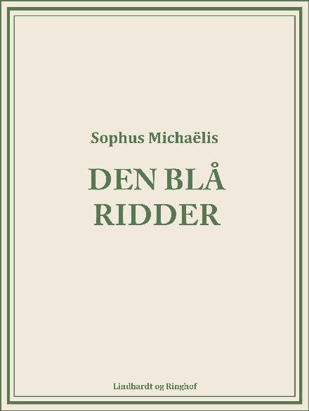 Cover for Sophus Michaëlis · Den blå ridder (Sewn Spine Book) [1st edition] (2017)