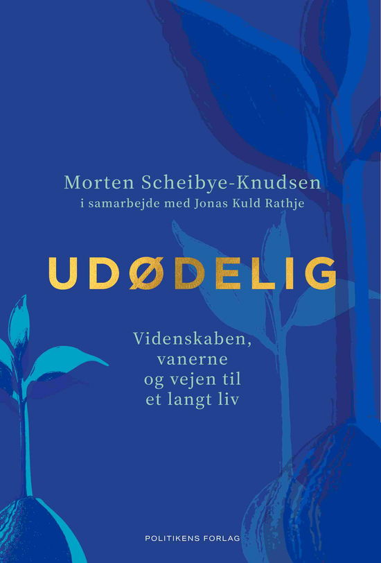 Cover for Jonas Kuld-Rathje; Morten Scheibye-Knudsen · Udødelig (Sewn Spine Book) [1st edition] (2025)