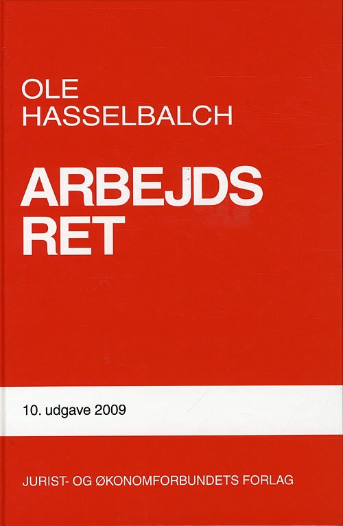Cover for Hasselbalch O · Arbejdsret 10. udg. (Bound Book) [10th edition] (2009)