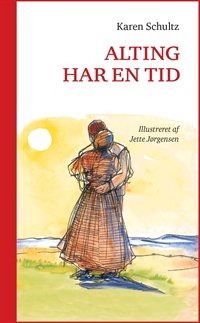 Cover for Karen Schultz · En gave fra Karen-Schultz: Alting har en tid (Bound Book) [1e uitgave] [Indbundet] (2009)
