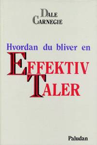 Hvordan du bliver en effektiv taler - Dale Carnegie - Kirjat - Paludans Forlag - 9788772308142 - perjantai 29. huhtikuuta 1988