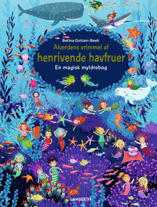 Cover for Betina Gotzen-Beek · Alverdens vrimmel: Alverdens vrimmel af henrivende havfruer (Pappbok) [1:a utgåva] (2024)