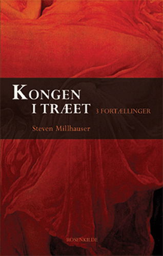 Cover for Steven Millhauser · Kongen i træet (Hæftet bog) [1. udgave] (2003)