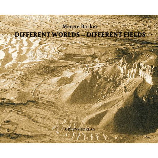Cover for Merete Barker · Different Worlds - Different Fields (Bound Book) [1e uitgave] [Indbundet] (2014)