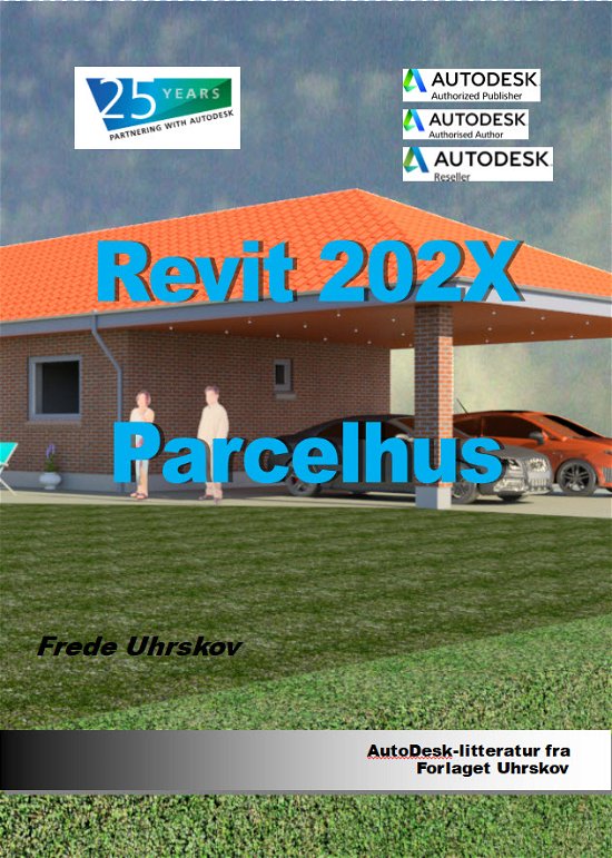 Cover for Frede Uhrskov · Autodesk-litteratur fra Forlaget Uhrskov: Revit 202X Parcelhus (Paperback Book) [1st edition] (2019)