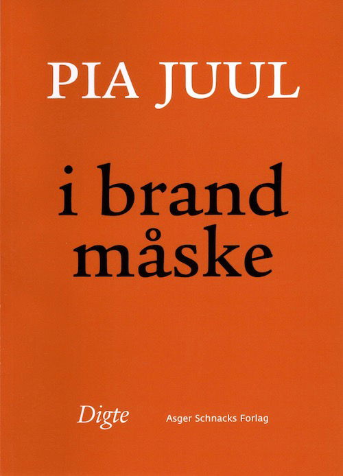 Cover for Pia Juul · I Brand Måske (Sewn Spine Book) [2.º edición] (2020)