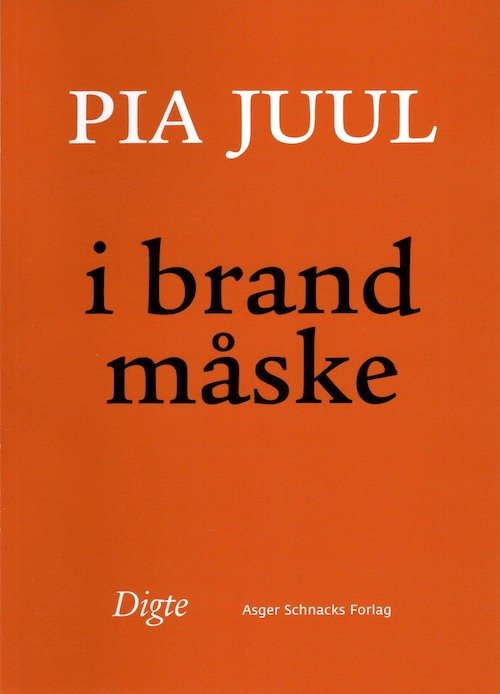 Cover for Pia Juul · I Brand Måske (Poketbok) [2:a utgåva] (2020)